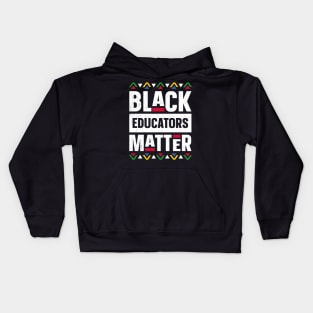 Black Educators Matter Black History Month Africa Teacher Kids Hoodie